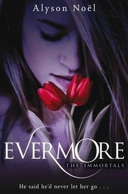 Evermore - The Immortals - Alyson Noel - Boeken - Pan Macmillan - 9780330512855 - 18 september 2009