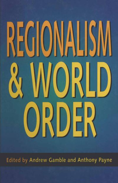 Cover for Andrew Gamble · Regionalism and World Order (N/A) (1996)