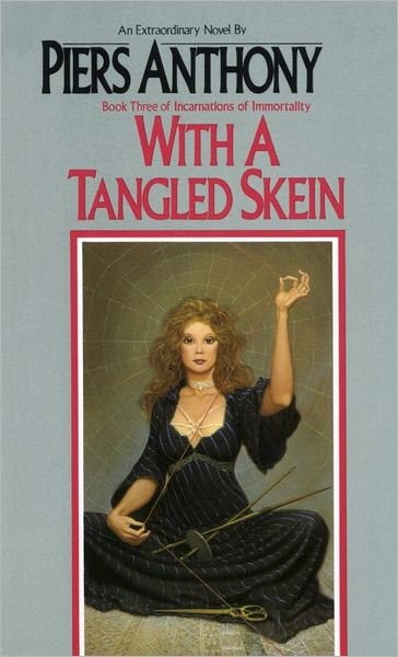 With a Tangled Skein (Incarnations of Immortality, Book 3) - Piers Anthony - Kirjat - Ballantine Books - 9780345318855 - perjantai 12. syyskuuta 1986