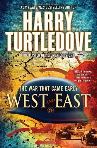 Cover for Harry Turtledove · West and East (The War That Came Early, Book Two) - The War That Came Early (Paperback Book) (2011)