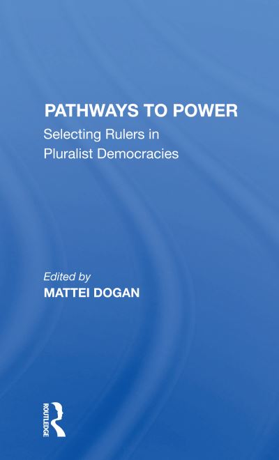 Cover for Mattei Dogan · Pathways To Power: Selecting Rulers In Pluralist Democracies (Paperback Book) (2020)