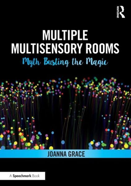 Cover for Joanna Grace · Multiple Multisensory Rooms: Myth Busting the Magic (Taschenbuch) (2019)