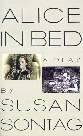 Alice in Bed - Susan Sontag - Bøger - Farrar, Straus and Giroux - 9780374523855 - 1. juni 1993