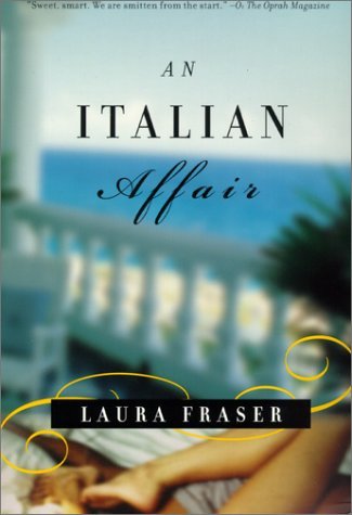 Laura Fraser · An Italian Affair (Paperback Book) [Reprint edition] (2002)
