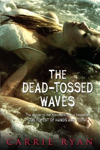 Cover for Carrie Ryan · The Dead-tossed Waves (Forest of Hands and Teeth) (Pocketbok) [Reprint edition] (2011)