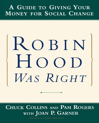 Cover for Chuck Collins · Robin Hood Was Right: A Guide to Giving Your Money for Social Change (Paperback Book) (2001)