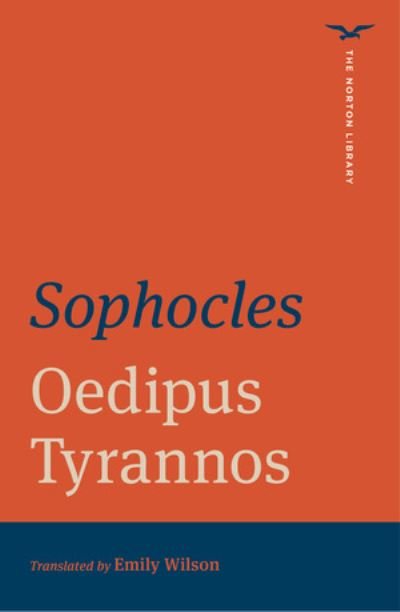 Cover for Sophocles · Oedipus Tyrannos - The Norton Library (Paperback Bog) [Critical edition] (2022)