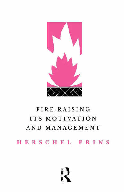 Cover for Herschel Prins · Fire-Raising: Its motivation and management (Paperback Book) (1993)