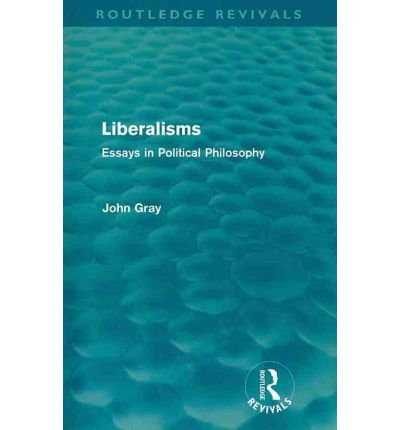 Cover for John Gray · Liberalisms (Routledge Revivals): Essays in Political Philosophy - Routledge Revivals (Paperback Book) (2010)