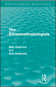 Cover for Sharrock, W.W. (Manchester University, UK) · The Ethnomethodologists (Routledge Revivals) - Routledge Revivals (Paperback Book) (2012)