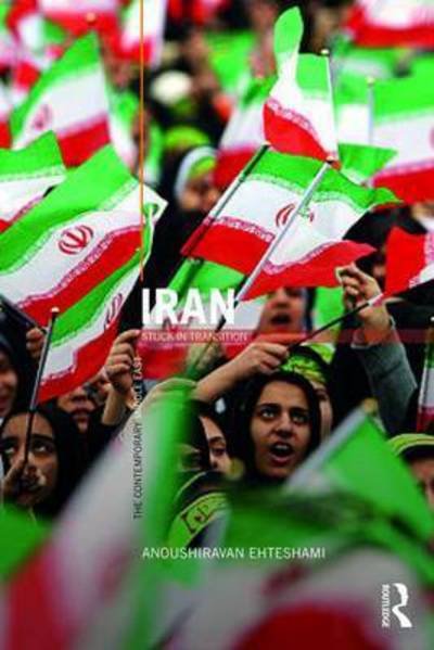 Iran: Stuck in Transition - The Contemporary Middle East - Anoushiravan Ehteshami - Bücher - Taylor & Francis Ltd - 9780415710855 - 14. Februar 2017