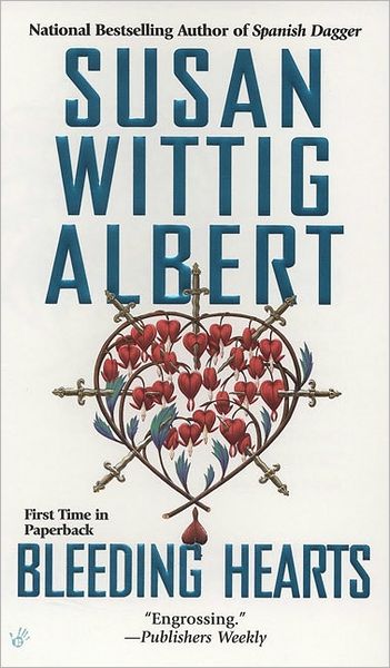 Cover for Susan Wittig Albert · Bleeding Hearts (China Bayles Mystery) (Paperback Book) (2007)