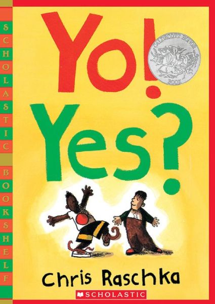 Yo! Yes? - Chris Raschka - Bøker - Scholastic - 9780439921855 - 2007