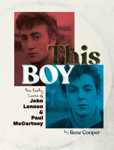 Cover for Ilene Cooper · This Boy: The Early Lives of John Lennon &amp; Paul McCartney (Innbunden bok) (2023)