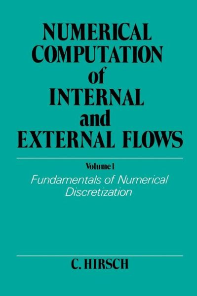 Cover for Hirsch, Charles (Vrije University, Brussels) · Numerical Computation of Internal and External Flows, Volume 1: Fundamentals of Numerical Discretization - Wiley Series in Numerical Methods in Engineering (Taschenbuch) [New edition] (1991)