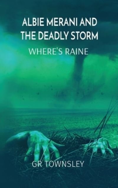 Cover for Gr Townsley · Albie Merani and the Deadly Storm: Gr Townsley (Hardcover bog) (2020)