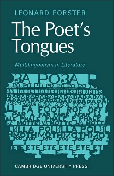 The Poets Tongues: Multilingualism in Literature: The de Carle Lectures at the University of Otago 1968 - Leonard Forster - Libros - Cambridge University Press - 9780521129855 - 4 de febrero de 2010