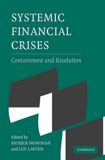 Systemic Financial Crises: Containment and Resolution (Hardcover Book) (2005)