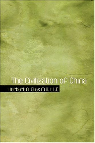 Cover for Herbert A. Giles  M.a.  Ll.d. · The Civilization of China (Inbunden Bok) (2008)
