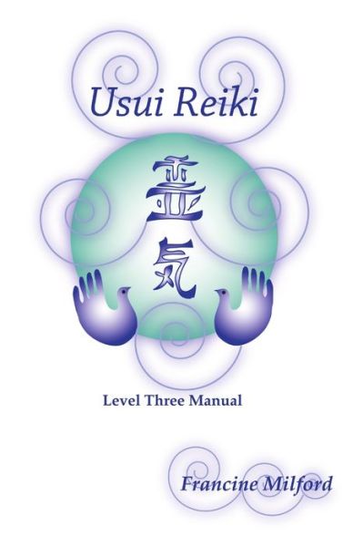 Cover for Francine Milford · Usui Reiki Level Three Manual (Book) (2009)