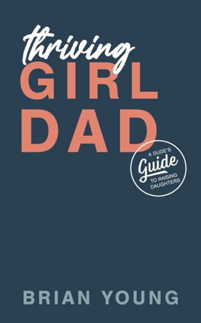 Cover for Abi Young · Thriving Girl Dad (Bok) (2021)