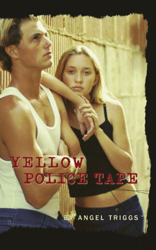 Cover for Angel Triggs · Yellow Police Tape (Paperback Book) (2007)