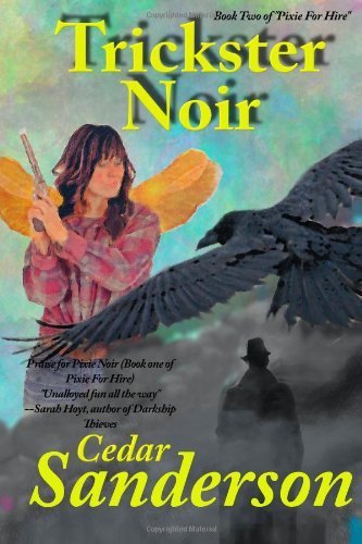Cover for Cedar Sanderson · Trickster Noir (Pixie for Hire) (Volume 2) (Paperback Book) [First edition] (2014)