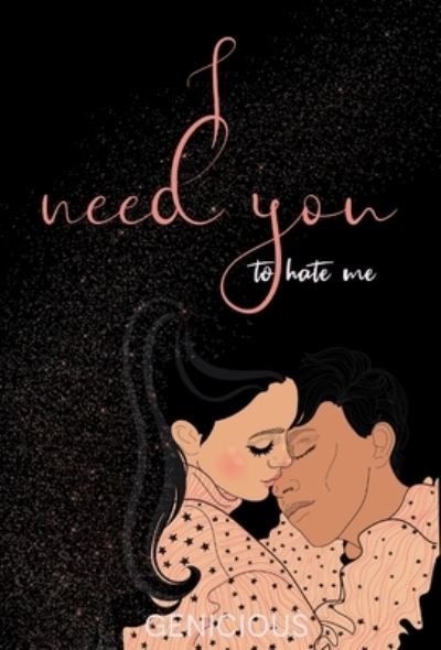 Cover for Genicious · I Need You To Hate Me (Innbunden bok) (2021)