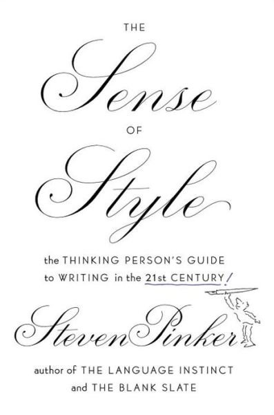 Cover for Steven Pinker · The Sense of Style: the Thinking Person?s Guide to Writing in the 21st Century (Inbunden Bok) (2014)