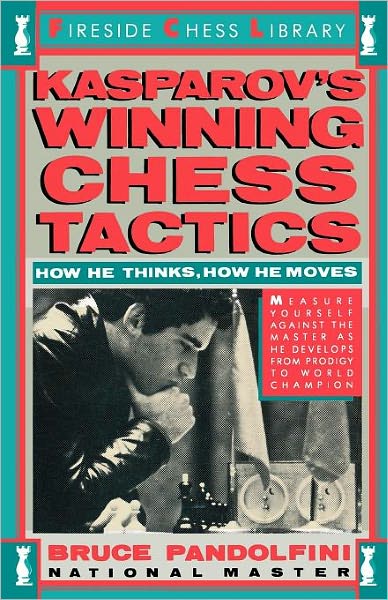 Kasparov's Winning Chess Tactics (Fireside Chess Library) - Bruce Pandolfini - Livros - Touchstone - 9780671619855 - 15 de novembro de 1986