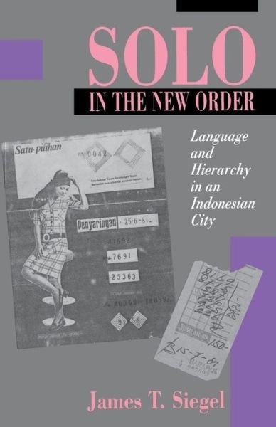 Cover for James T. Siegel · Solo in the New Order: Language and Hierarchy in an Indonesian City (Taschenbuch) (1993)