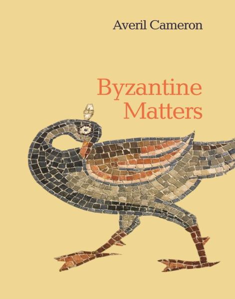 Cover for Averil Cameron · Byzantine Matters (Paperback Book) (2019)