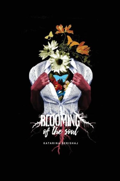 Cover for Katarina Berishaj · Blooming Of The Soul (Paperback Book) (2017)