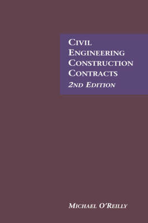 Cover for Michael O'reilly · Civil Engineering Construction Contracts: Proceedings of the International Conference Organized by the Institution of Civil Engineers and Held in Hong Kong, China, on 11-12 November 1998 (Hardcover Book) [2 Rev edition] (1999)