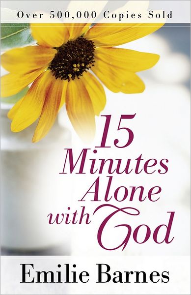 Cover for Emilie Barnes · 15 Minutes Alone with God (Paperback Book) (2013)