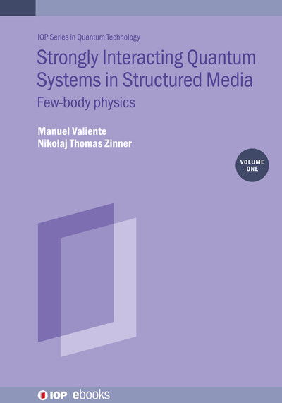 Cover for Valiente, Manuel (Universidad de La Laguna, Santa Cruz de Tenerife, Spain) · Strongly Interacting Quantum Systems, Volume 1: Few-body physics - IOP ebooks (Hardcover Book) (2023)