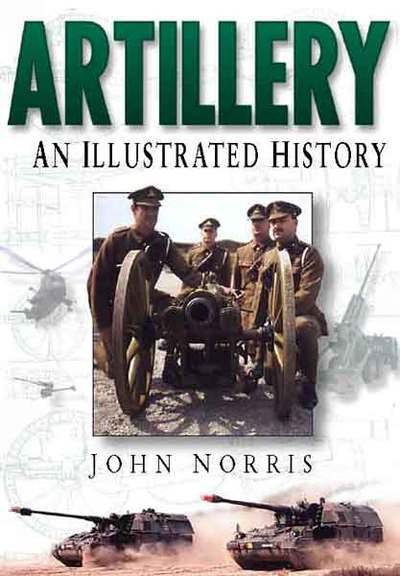 Cover for John Norris · Artillery: An Illustrated History (Inbunden Bok) (2000)