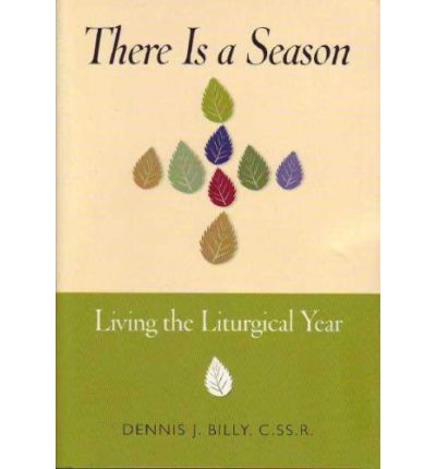 Cover for Dennis Joseph Billy · There is a Season: Living the Liturgical Year (Paperback Book) [First edition] (2001)