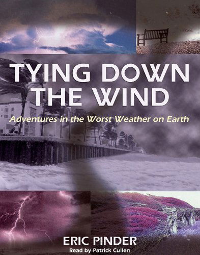 Cover for Eric Pinder · Tying Down the Wind (Audiobook (CD)) [Unabridged edition] (2002)