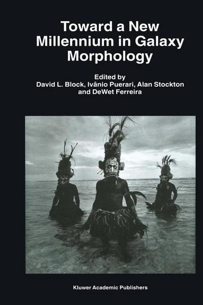 Cover for Toward a New Millennium in Galaxy Morphology: From z=0 to the Lyman Break (Hardcover Book) [Reprinted from ASTROPHYSICS AND SPACE SCIENCE, 269 edition] (2000)