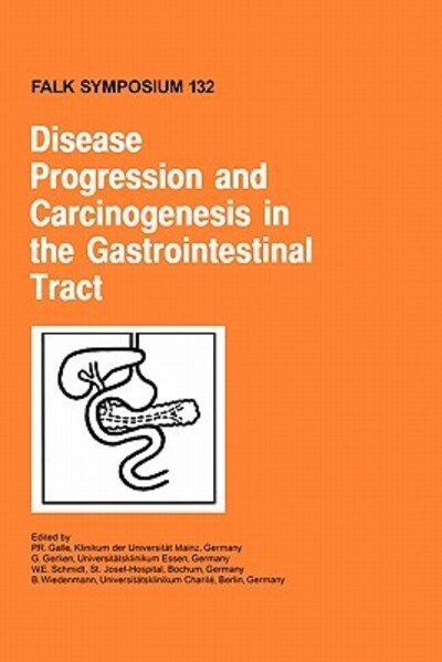 Cover for P R Galle · Disease Progression and Carcinogenesis in the Gastrointestinal Tract - Falk Symposium (Hardcover Book) [2003 edition] (2003)