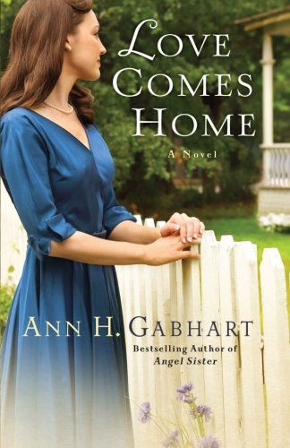 Cover for Ann H. Gabhart · Love Comes Home – A Novel (Taschenbuch) (2014)