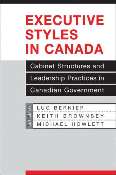 Cover for Executive Styles in Canada: Cabinet Structures and Leadership Practices in Canadian Government - IPAC Series in Public Management and Governance (Paperback Bog) (2005)