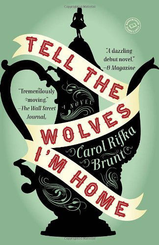 Cover for Carol Rifka Brunt · Tell the Wolves I'm Home: a Novel (Taschenbuch) [Reprint edition] (2013)
