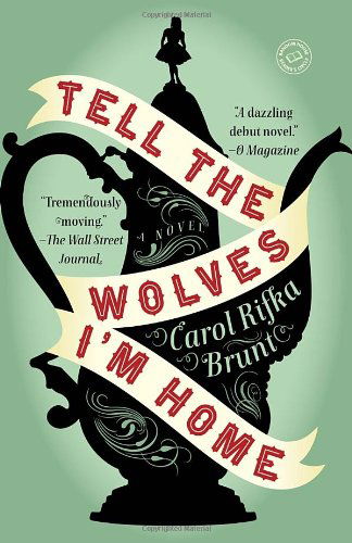 Cover for Carol Rifka Brunt · Tell the Wolves I'm Home: a Novel (Pocketbok) [Reprint edition] (2013)