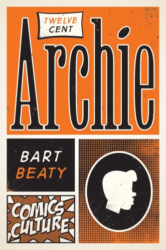 Cover for Bart Beaty · Twelve-Cent Archie - Comics Culture (Hardcover Book) (2015)