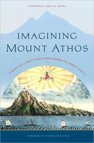 Cover for Veronica della Dora · Imagining Mount Athos: Visions of a Holy Place, from Homer to World War II (Hardcover Book) (2011)