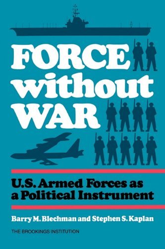 Force without War: U.S. Armed Forces as a Political Instrument - Barry Blechman - Books - Brookings Institution - 9780815709855 - December 1, 1978