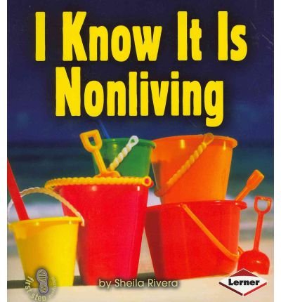 Cover for Sheila Rivera · I Know It is Nonliving (First Step Nonfiction: Living or Nonliving) (Paperback Book) (2006)