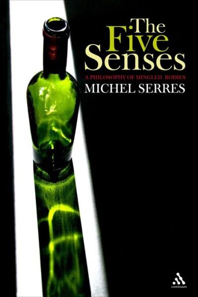 Cover for Michel Serres · Five Senses: a Philosophy of Mingled Bodies - Athlone Contemporary European Thinkers S. (Taschenbuch) (2009)